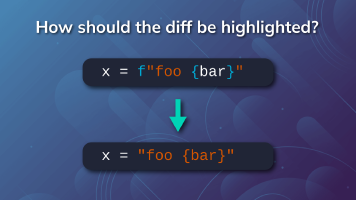 What should semantic diffs highlight: The change or its effect?